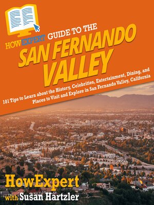 cover image of HowExpert Guide to the San Fernando Valley